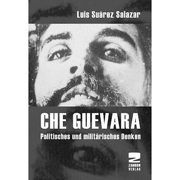 Die Revolutionsstrategie des Che, Luis Suárez Salazar