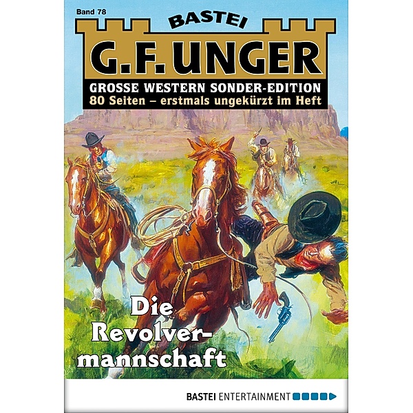 Die Revolvermannschaft / G. F. Unger Sonder-Edition Bd.78, G. F. Unger