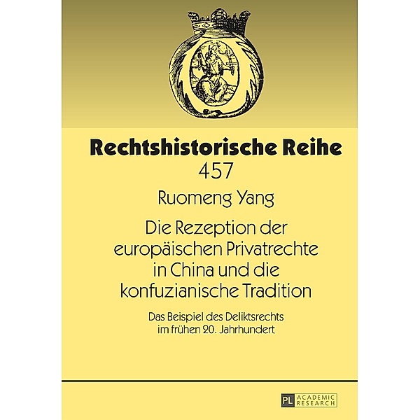 Die Rezeption der europaeischen Privatrechte in China und die konfuzianische Tradition, Yang Ruomeng Yang