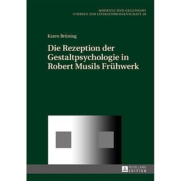 Die Rezeption der Gestaltpsychologie in Robert Musils Fruehwerk, Karen Bruning