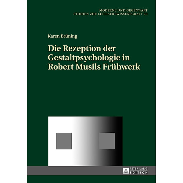 Die Rezeption der Gestaltpsychologie in Robert Musils Frühwerk, Karen Brüning
