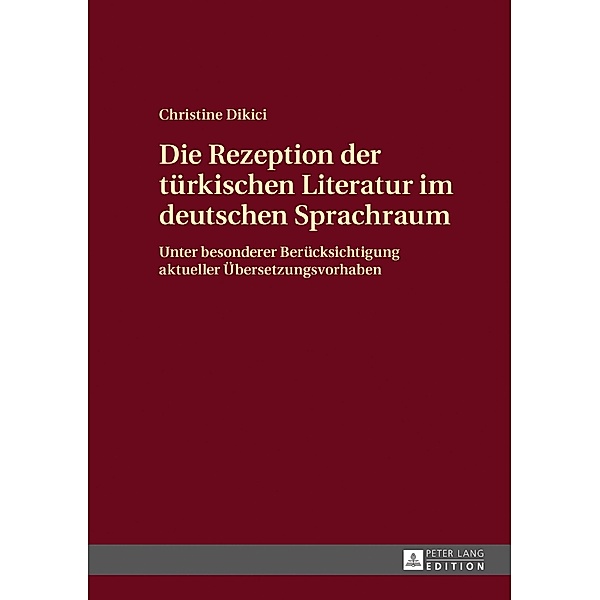 Die Rezeption der tuerkischen Literatur im deutschen Sprachraum, Christine Dikici