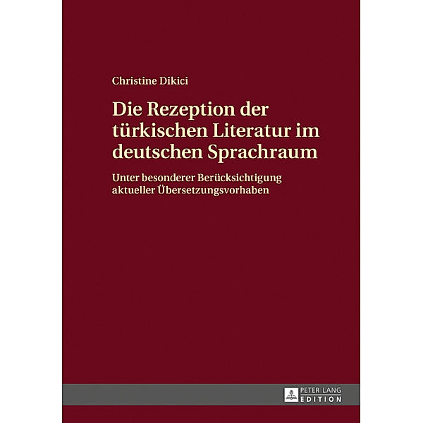 Die Rezeption der türkischen Literatur im deutschen Sprachraum, Christine Dikici