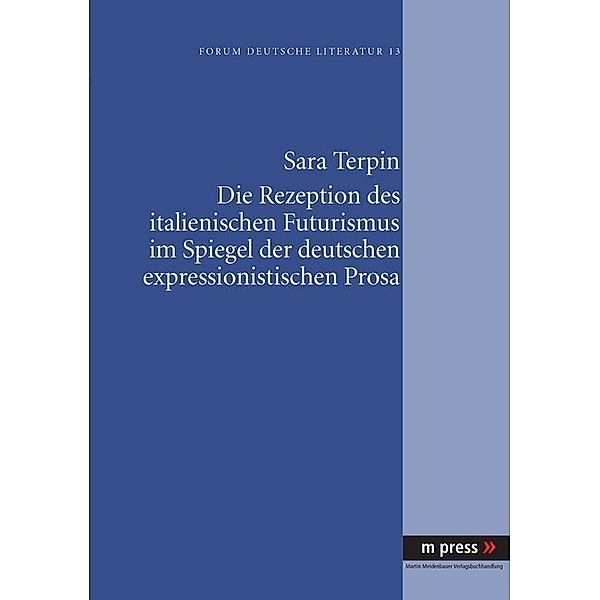 Die Rezeption des italienischen Futurismus im Spiegel der deutschen expressionistischen Prosa, Sara Terpin