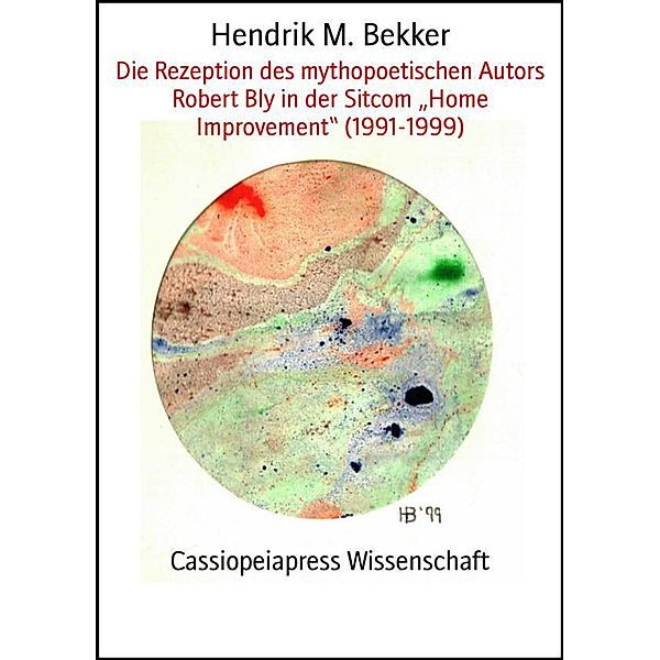 Die Rezeption des mythopoetischen Autors Robert Bly in der Sitcom Home Improvement (1991-1999), Hendrik M. Bekker