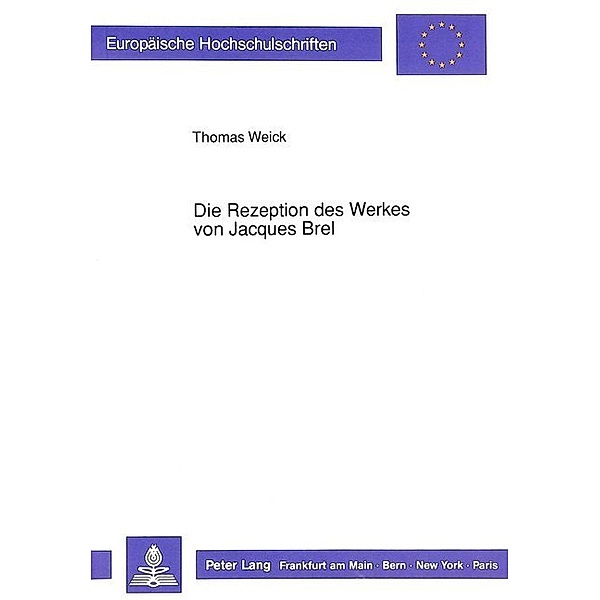 Die Rezeption des Werkes von Jacques Brel, Thomas Weick