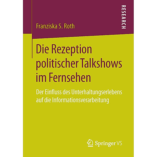 Die Rezeption politischer Talkshows im Fernsehen, Franziska S. Roth