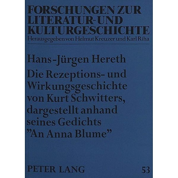 Die Rezeptions- und Wirkungsgeschichte von Kurt Schwitters, dargestellt anhand seines Gedichts An Anna Blume, Hans-Jürgen Hereth