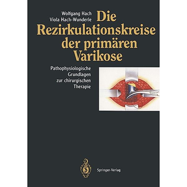 Die Rezirkulationskreise der primären Varikose, Wolfgang Hach, Viola Hach-Wunderle