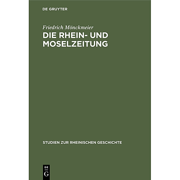 Die Rhein- und Moselzeitung, Friedrich Mönckmeier