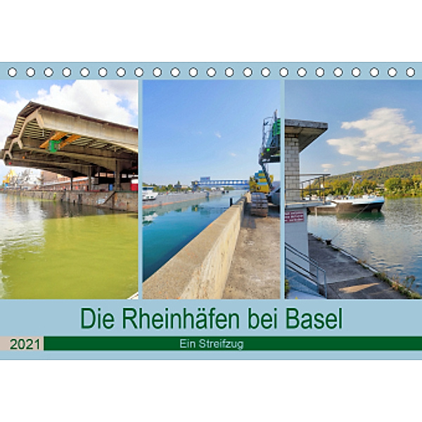 Die Rheinhäfen bei Basel - Ein Streifzug (Tischkalender 2021 DIN A5 quer), Dieter Fischer