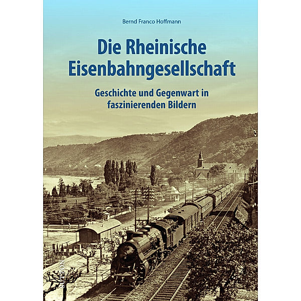 Die Rheinische Eisenbahngesellschaft, Bernd Franco Hoffmann