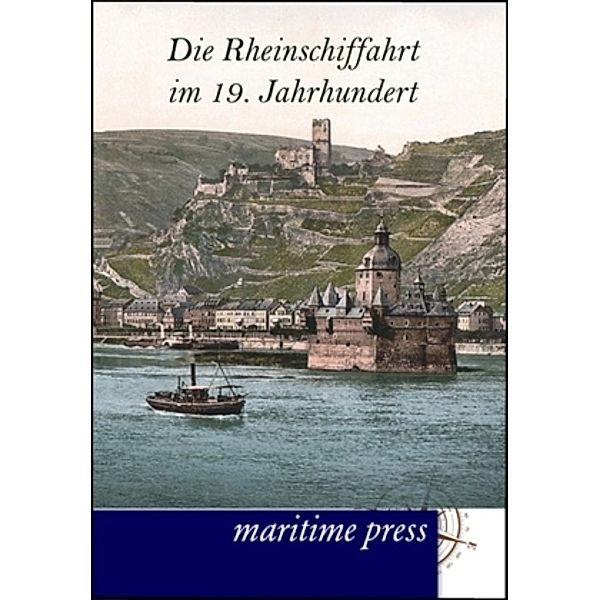 Die Rheinschiffahrt im 19. Jahrhundert