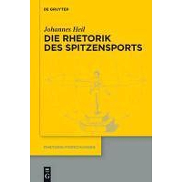 Die Rhetorik des Spitzensports / Rhetorik-Forschungen Bd.20, Johannes Heil