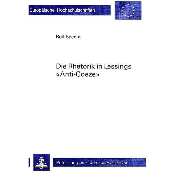 Die Rhetorik in Lessings Anti-Goeze, Rolf Specht