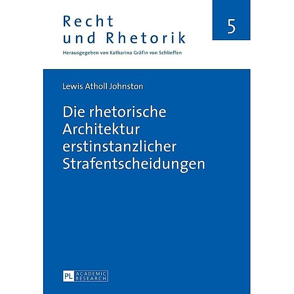 Die rhetorische Architektur erstinstanzlicher Strafentscheidungen, Johnston Lewis Atholl Johnston