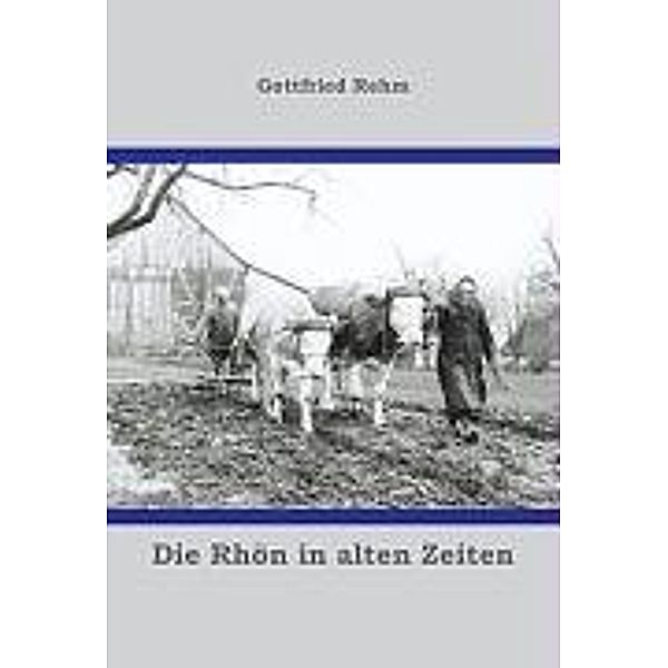 Die Rhön in alten Zeiten, Gottfried Rehm