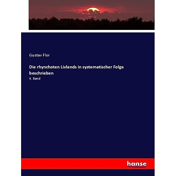 Die rhynchoten Livlands in systematischer Folge beschrieben, Gustav Flor