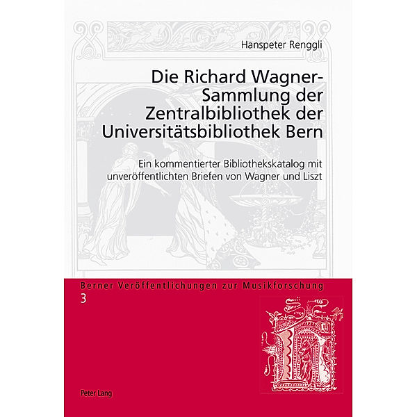 Die Richard Wagner-Sammlung der Zentralbibliothek der Universitätsbibliothek Bern, Hanspeter Renggli-Zubler