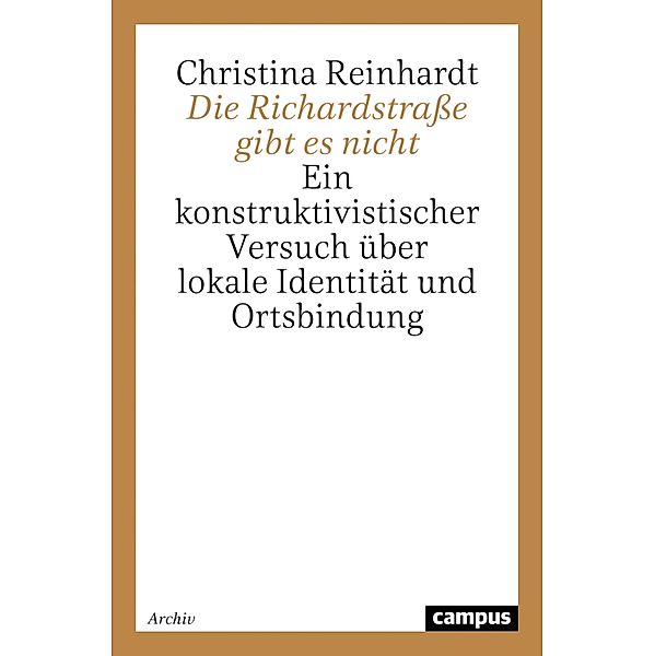 Die Richardstraße gibt es nicht / Campus Forschung Bd.797, Christina Reinhardt