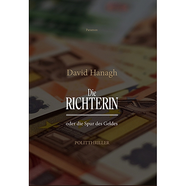Die Richterin oder die Spur des Geldes, David Hanagh