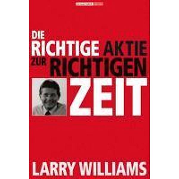 Die richtige Aktie zur richtigen Zeit, Larry Williams