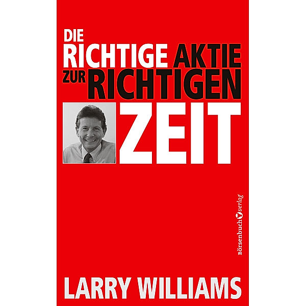 Die richtige Aktie zur richtigen Zeit, Larry Williams