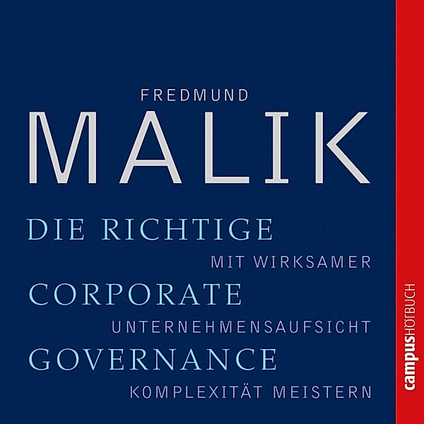 Die richtige Corporate Governance, Fredmund Malik