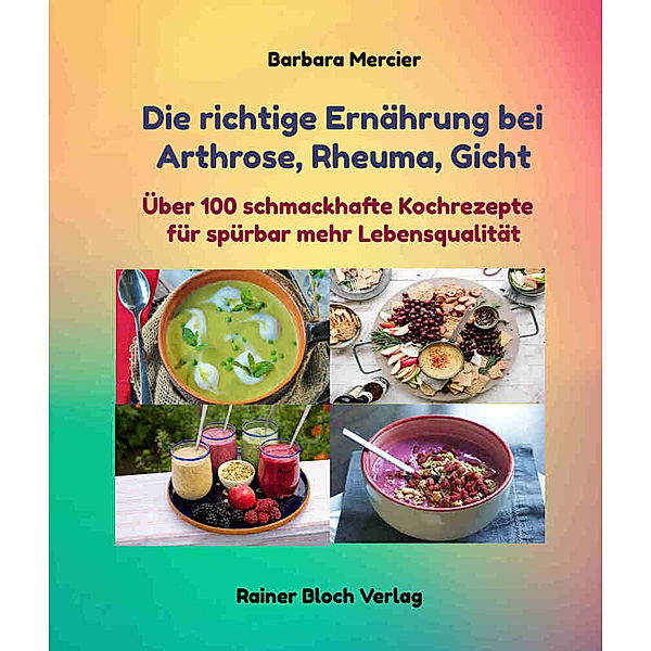 Die richtige Ernährung bei Arthrose, Rheuma, Gicht, Barbara Mercier