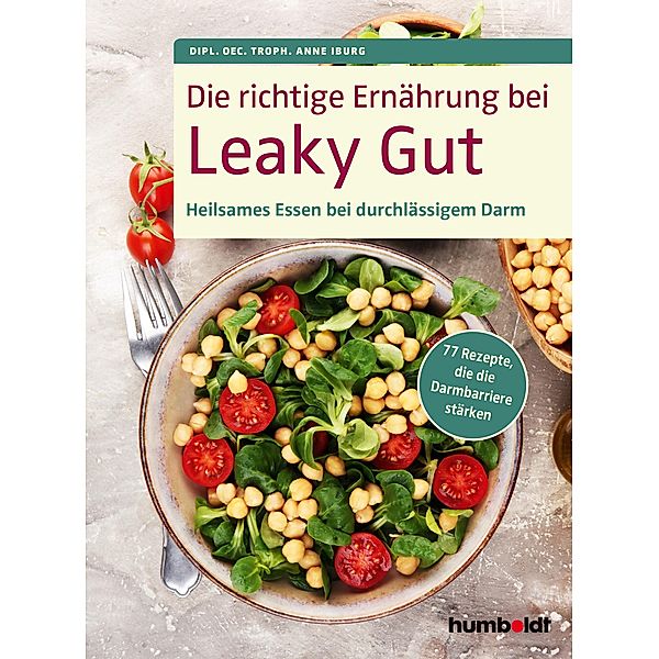 Die richtige Ernährung bei Leaky Gut, Dipl. Oec. Troph. Anne Iburg