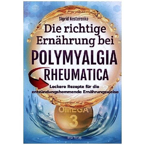 Die richtige Ernährung bei Polymyalgia Rheumatica, Sigrid Nesterenko