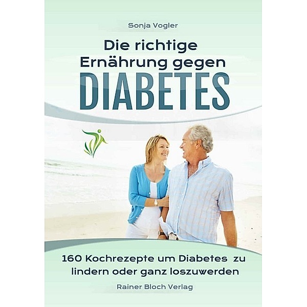 Die richtige Ernährung gegen Diabetes, Sonja Vogler