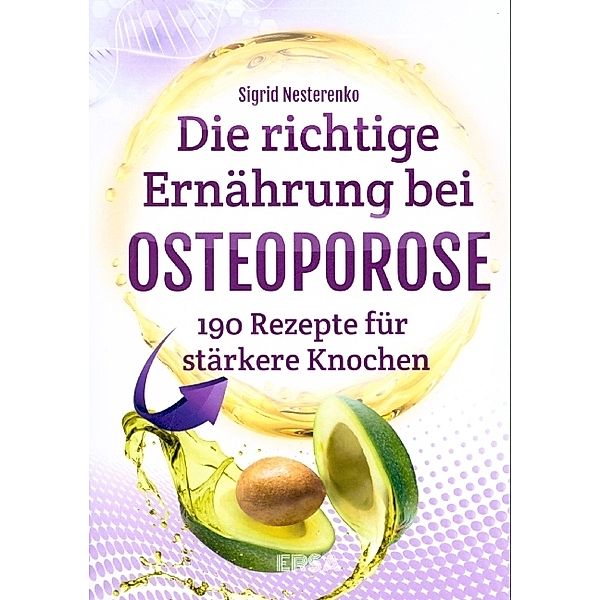 Die richtige Ernahrung bei Osteoporose, Sigrid Nesterenko