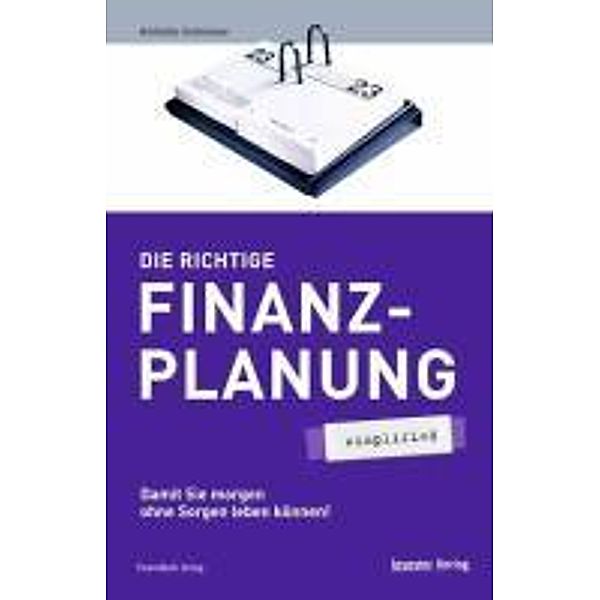 Die richtige Finanzplanung - simplified, Antonio Sommese
