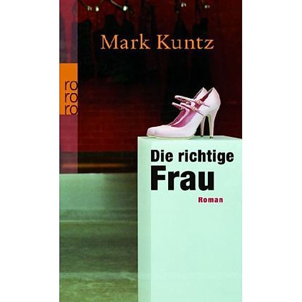 Die richtige Frau, Mark Kuntz