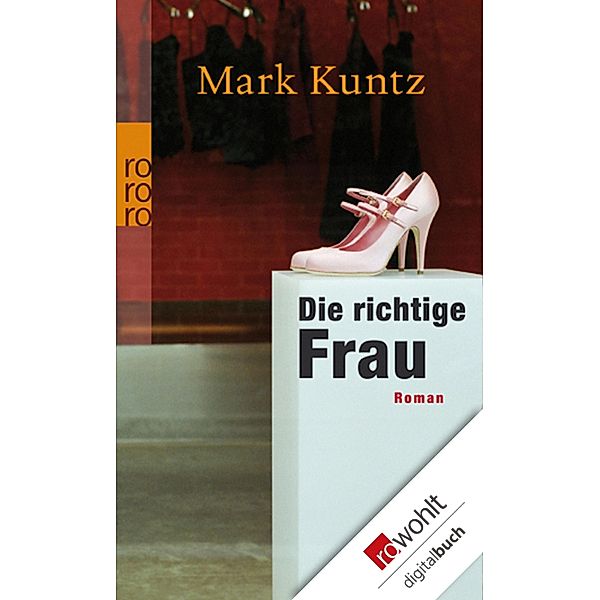 Die richtige Frau, Mark Kuntz