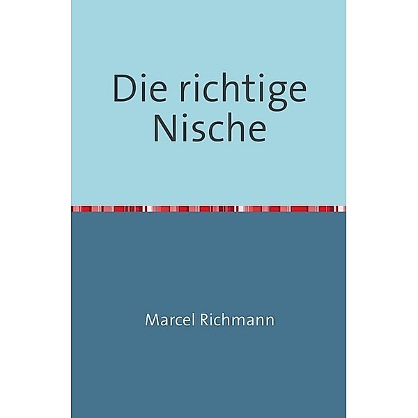 Die richtige Nische, Marcel Richmann
