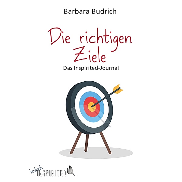 Die richtigen Ziele - Das Inspirited-Journal, Barbara Budrich