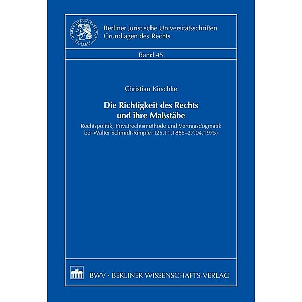 Die Richtigkeit des Rechts und ihre Massstäbe, Christian Kirschke