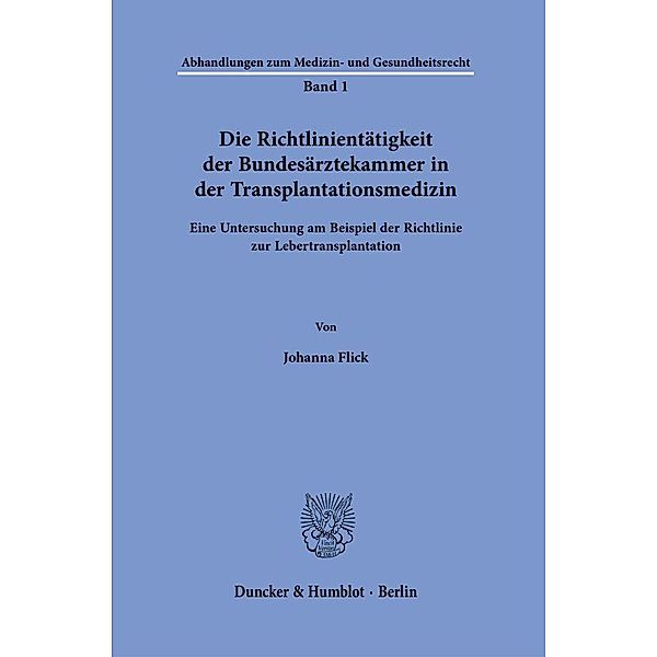 Die Richtlinientätigkeit der Bundesärztekammer in der Transplantationsmedizin., Johanna Flick