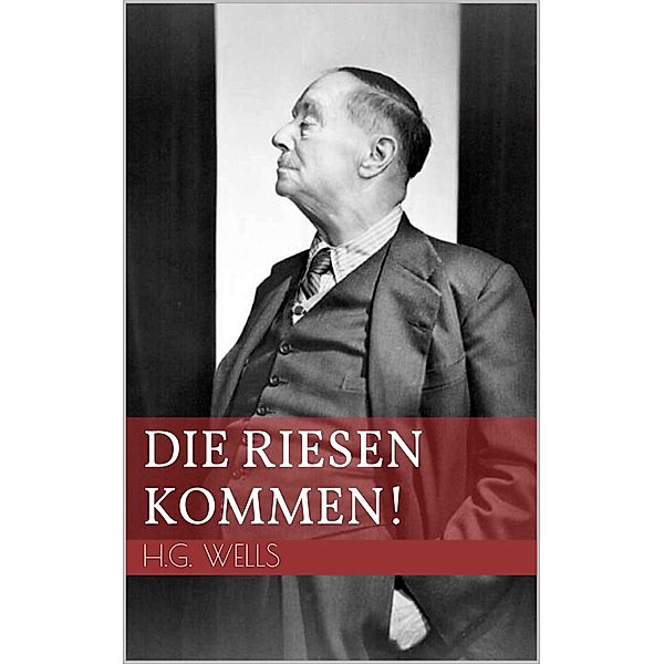 Die Riesen kommen!, H. G. Wells