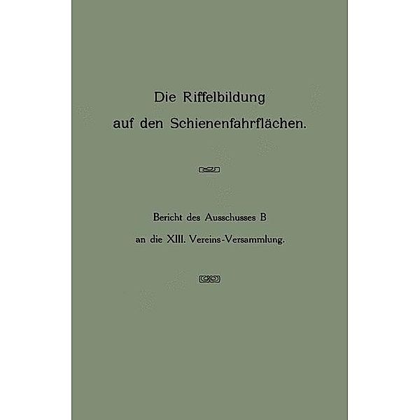 Die Riffelbildung auf den Schienenfahrflächen, Ausschuss B