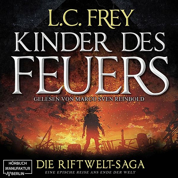 Die Riftwelt-Saga - 1 - Kinder des Feuers, L.C. Frey