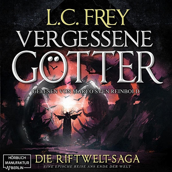 Die Riftwelt-Saga - 4 - Vergessene Götter, L.C. Frey
