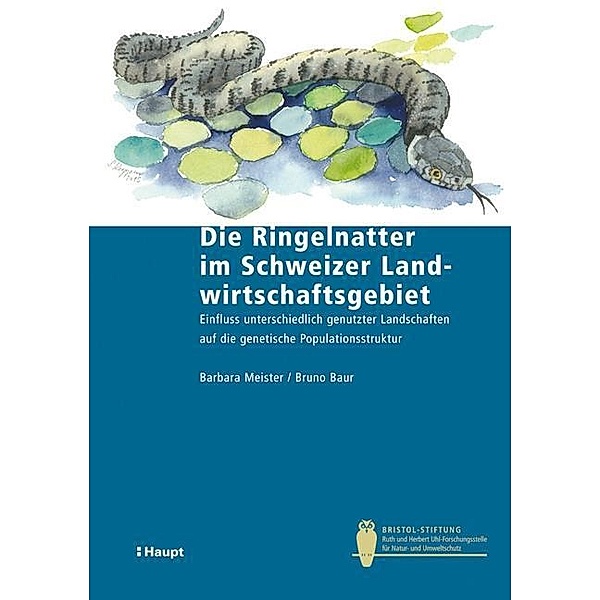 Die Ringelnatter im Schweizer Landwirtschaftsgebiet, Barbara Meister, Bruno Baur