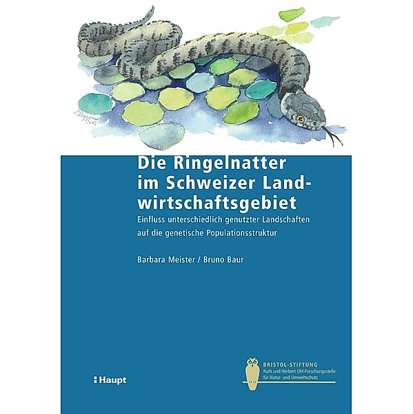 Die Ringelnatter im Schweizer Landwirtschaftsgebiet / Bristol-Schriftenreihe Bd.37, Barbara Meister, Bruno Baur