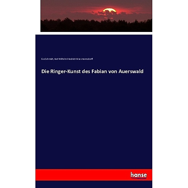 Die Ringer-Kunst des Fabian von Auerswald, G.A Schmidt, Karl Wilhelm Friedrich Wassmannsdorff