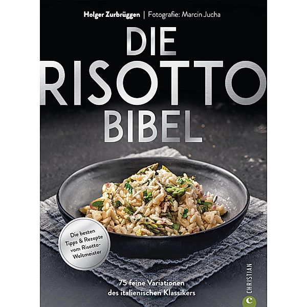 Die Risotto-Bibel, Holger Zurbrüggen