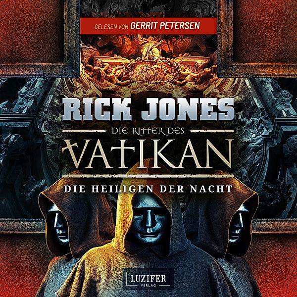 Die Ritter des Vatikan - 13 - DIE HEILIGEN DER NACHT (Die Ritter des Vatikan 13), Rick Jones