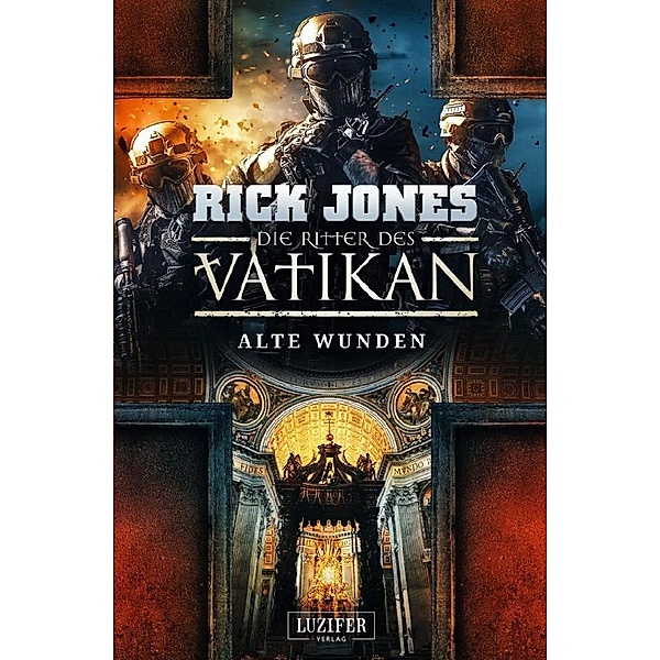 Die Ritter des Vatikan - Alte Wunden / Die Ritter des Vatikan Bd.6, Rick Jones